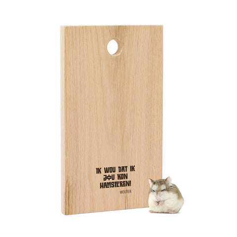 Ik wou dat ik jou kon hamsteren Eiken FSC 100%
