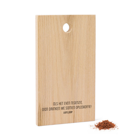 If things don't go well, we drink instant coffee together. Oak FSC 100%